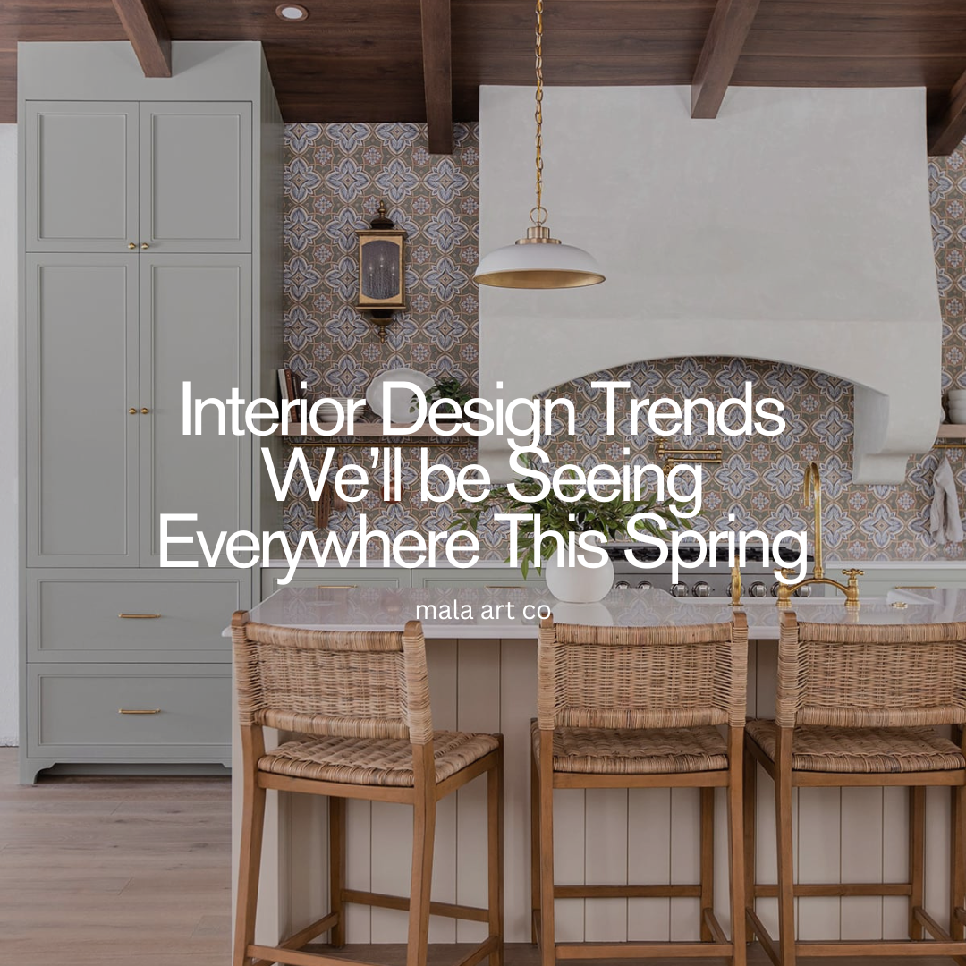 Interior Design Trends We’ll be Seeing Everywhere This Spring