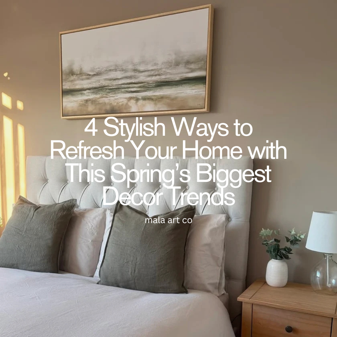 4 Stylish Ways to Refresh Your Home with This Spring’s Biggest Decor Trends